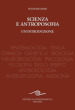 Scienza e antroposofia. Epistemologia, fisica, chimica, genetica, biologia, neurobiologia, psicologia, filosofia dello spirito, antropologia, antroposofia e medicina